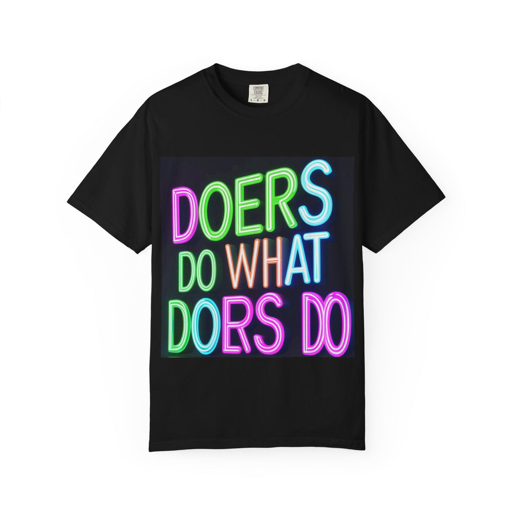 Neon Quote Unisex T-Shirt, Inspirational Tee, Gift for Doers, Casual Wear, Motivational Shirt, Trendy, Comfortable