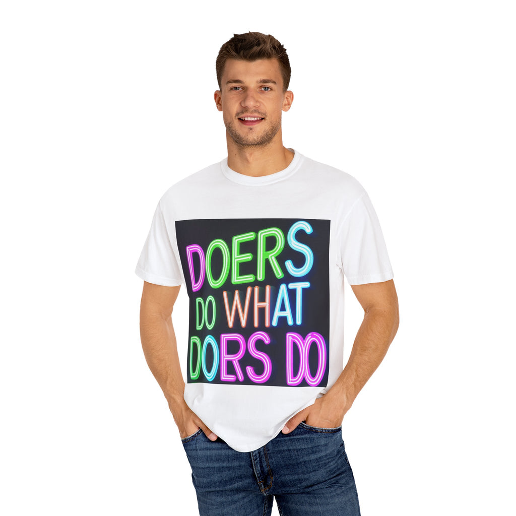 Neon Quote Unisex T-Shirt, Inspirational Tee, Gift for Doers, Casual Wear, Motivational Shirt, Trendy, Comfortable