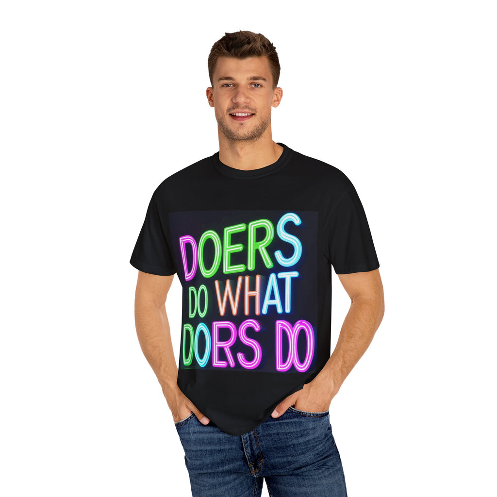 Neon Quote Unisex T-Shirt, Inspirational Tee, Gift for Doers, Casual Wear, Motivational Shirt, Trendy, Comfortable